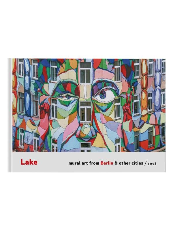 Книга LAKE - Mural Art of Berlin and other cities #3